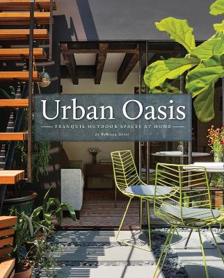 Urban Oasis: Tranquil Outdoor Spaces at Home book