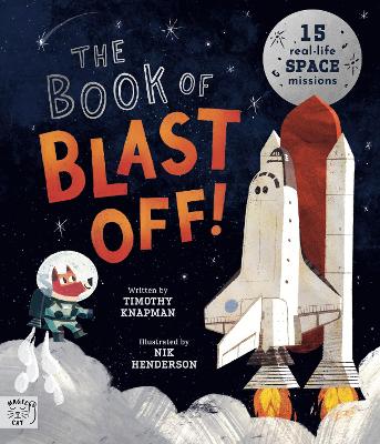 The Book of Blast Off!: 15 Real-Life Space Missions book