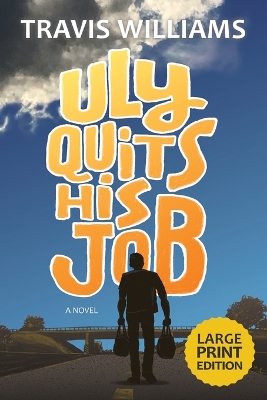 Uly Quits His Job (Large Print) book