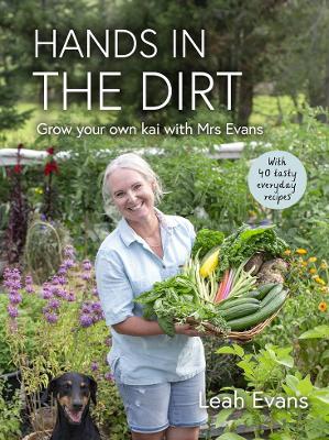 Hands in the Dirt: Grow your own kai with Mrs Evans book