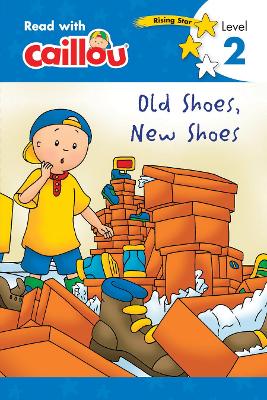 Caillou, Old Shoes, New Shoes : Read With Caillou, Level 2 book
