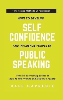 How To Develop Self Confidence And Influence People By Public Speaking book
