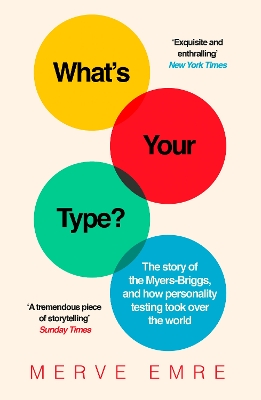 What’s Your Type?: The Story of the Myers-Briggs, and How Personality Testing Took Over the World book