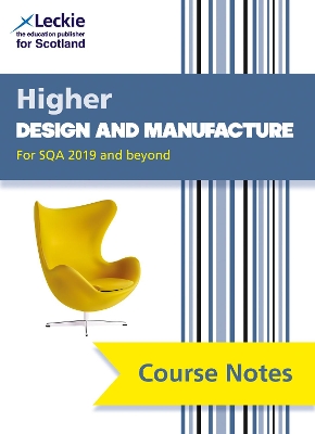 Leckie Course Notes – Higher Design and Manufacture (second edition): Comprehensive Textbook to Learn CfE Topics book