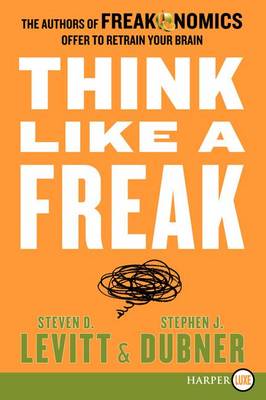 Think Like a Freak by Steven D. Levitt