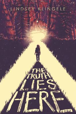The The Truth Lies Here by Lindsey Klingele