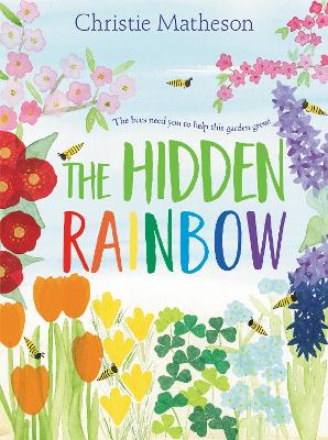The Hidden Rainbow: A Springtime Book For Kids book