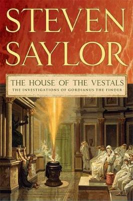 The House of the Vestals by Steven Saylor