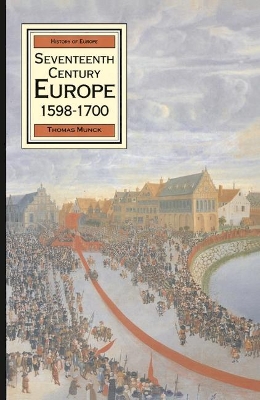 Seventeenth Century Europe, 1598-1700 by Thomas Munck