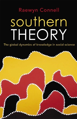 Southern Theory: The global dynamics of knowledge in social science book