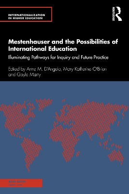 Mestenhauser and the Possibilities of International Education: Illuminating Pathways for Inquiry and Future Practice by Anne M. D'Angelo