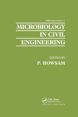 Microbiology in Civil Engineering: Proceedings of the Federation of European Microbiological Societies Symposium held at Cranfield Institute of Technology, UK book