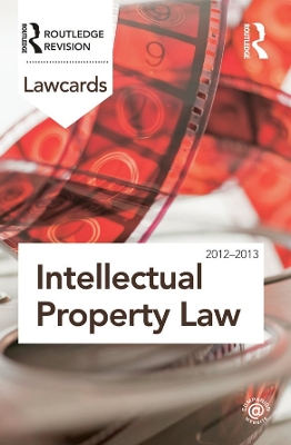 Intellectual Property Lawcards 2012-2013 by Routledge