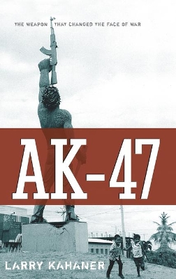 AK-47 by Larry Kahaner