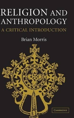 Religion and Anthropology by Brian Morris