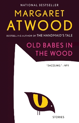 Old Babes in the Wood: Stories by Margaret Atwood