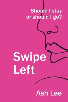 Swipe Left: Should I Stay or Should I go? book