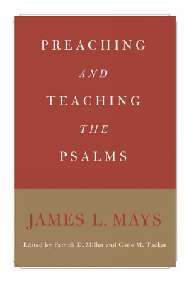 Preaching and Teaching the Psalms by James Luther Mays