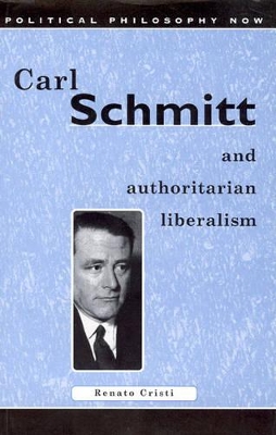 Carl Schmitt and Authoritarian Liberalism: Strong State, Free Economy book