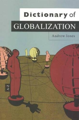 Dictionary of Globalization by Andrew Jones