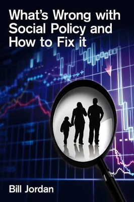 What's Wrong with Social Policy and How to Fix it book