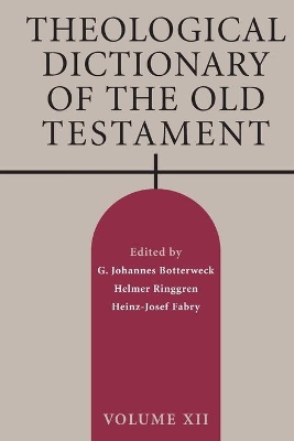 Theological Dictionary of the Old Testament, Volume XII by G. Johannes Botterweck