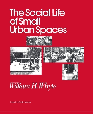 The Social Life of Small Urban Spaces book