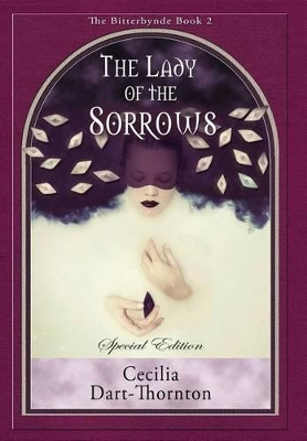 Lady of the Sorrows - Special Edition by Cecilia Dart-Thornton