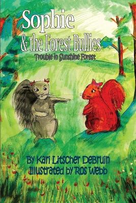 Sophie & The Forest Bullies: Trouble in Sunshine Forest book