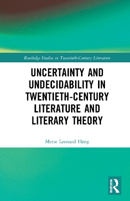 Uncertainty and Undecidability in Twentieth-Century Literature and Literary Theory book