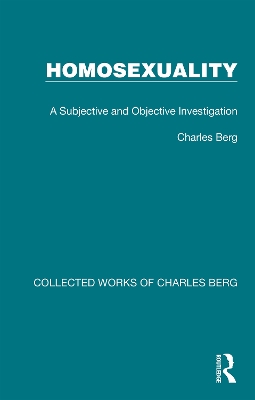 Homosexuality: A Subjective and Objective Investigation by Charles Berg