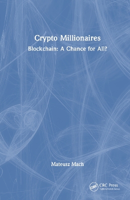 Crypto Millionaires: Blockchain: A Chance for All? book