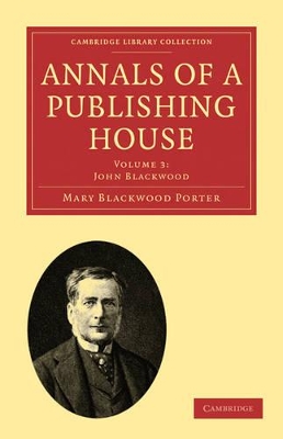 Annals of a Publishing House: Volume 3, John Blackwood book