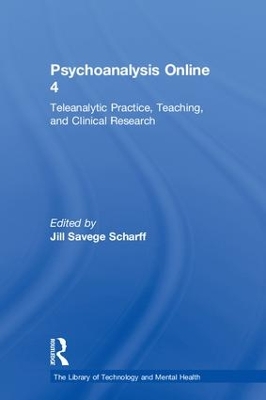 Psychoanalysis Online 4: Teleanalytic Practice, Teaching, and Clinical Research by Jill Savege Scharff
