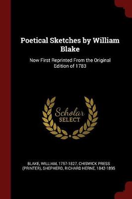 Poetical Sketches by William Blake by William Blake
