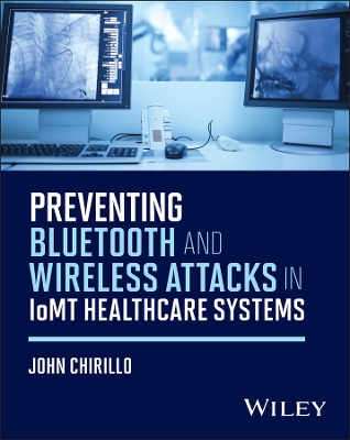 Preventing Bluetooth and Wireless Attacks in IoMT Healthcare Systems book
