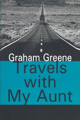 Travels with My Aunt by Graham Greene