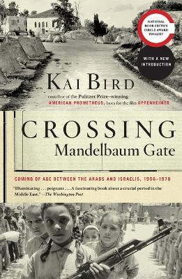 Crossing Mandelbaum Gate by Kai Bird