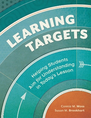 Learning Targets: Helping Students Aim for Understanding in Today's Lesson book