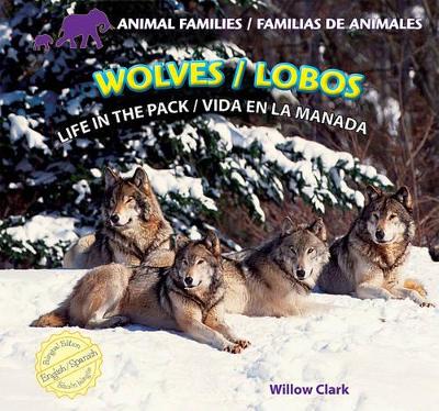 Wolves: Life in the Pack / Lobos: Vida En La Manada book