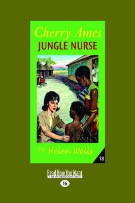 Cherry Ames, Jungle Nurse by Helen Wells