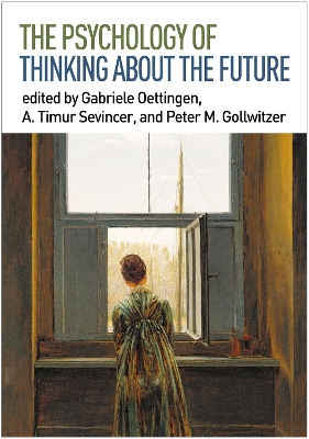 Psychology of Thinking about the Future by Gabriele Oettingen