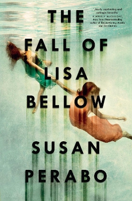 Fall Of Lisa Bellow by Susan Perabo