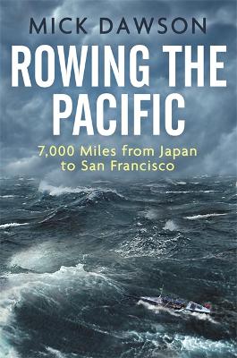 Rowing the Pacific by Mick Dawson