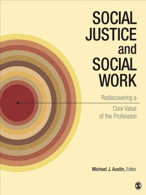 Social Justice and Social Work: Rediscovering a Core Value of the Profession book