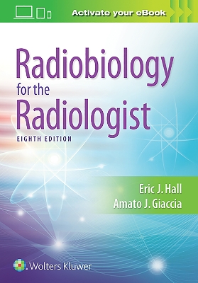 Radiobiology for the Radiologist by Eric J. Hall