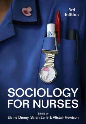 Sociology for Nurses 3E by Elaine Denny