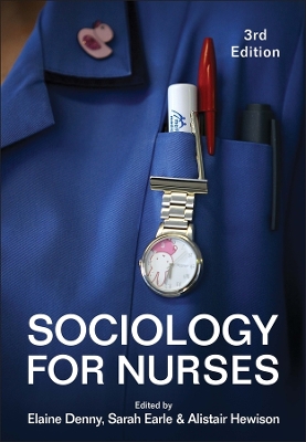 Sociology for Nurses 3E by Elaine Denny