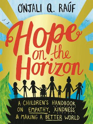 Hope on the Horizon: A children's handbook on empathy, kindness and making a better world book