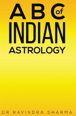 A B C of Indian Astrology by Dr Ravindra Sharma